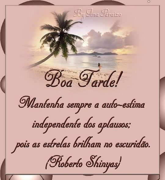 Boa Tarde! Mantenha sempre a auto-estima independente dos aplausos; pois as...