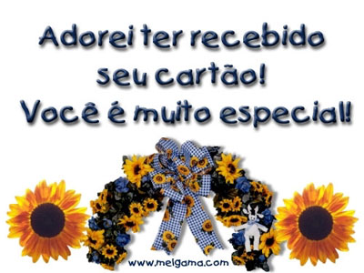 Adorei ter recebido seu cartão! Você é muito especial!