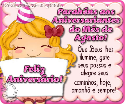 Parabéns aos aniversariantes do mês de Agosto! Que Deus lhes...