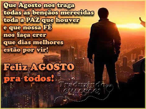 Que Agosto nos traga todas as bênçãos merecidas toda a...