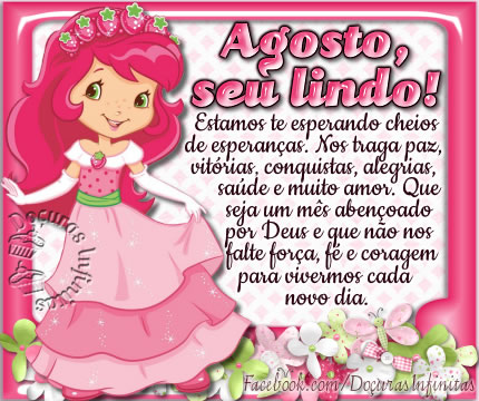 Agosto, seu lindo! Estamos te esperando cheios de esperanças. Nos...