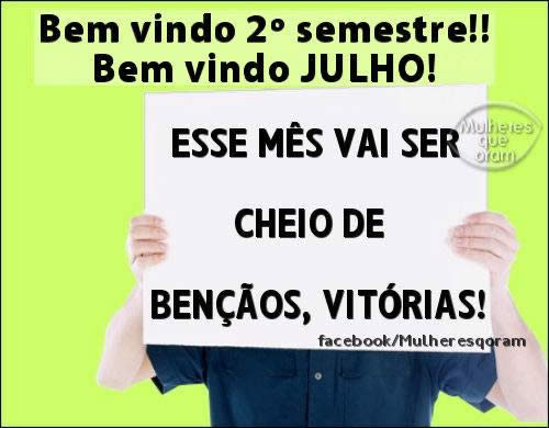 Bem vindo, 2º semestre. Bem vindo, Julho! Esse mês vai ser cheio...