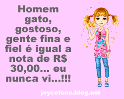 Homem gato, gostoso, gente fina e fiel é igual a nota de R$30,00...