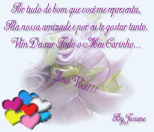 Por tudo de bom que você me representa, Pela nossa amizade e por eu te...