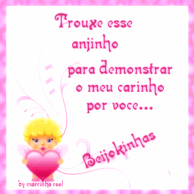 Trouxe esse anjinho para demonstrar o meu carinho por você... Beijokinhas