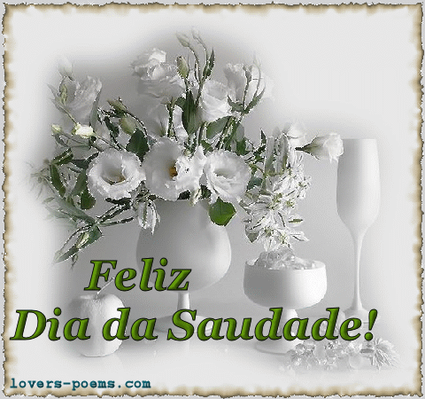 Feliz Dia da Saudade!