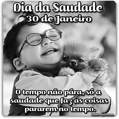 Dia da Saudade 30 de Janeiro. O tempo não para, só a saudade...