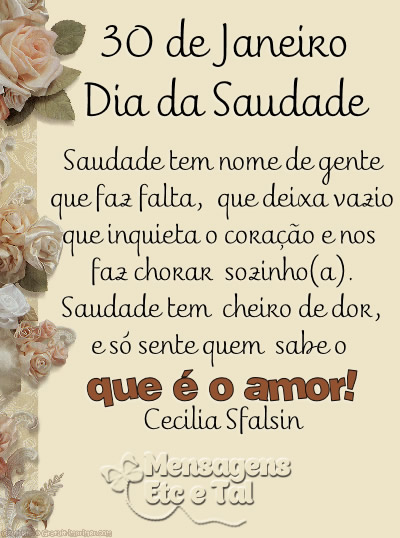 30 de Janeiro Dia da Saudade. Saudade tem nomede gente que faz falta, que...