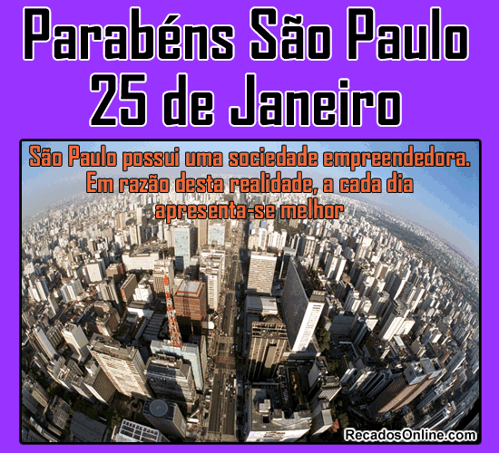 Parabéns São Paulo, 25 de Janeiro. São paulo possui uma...