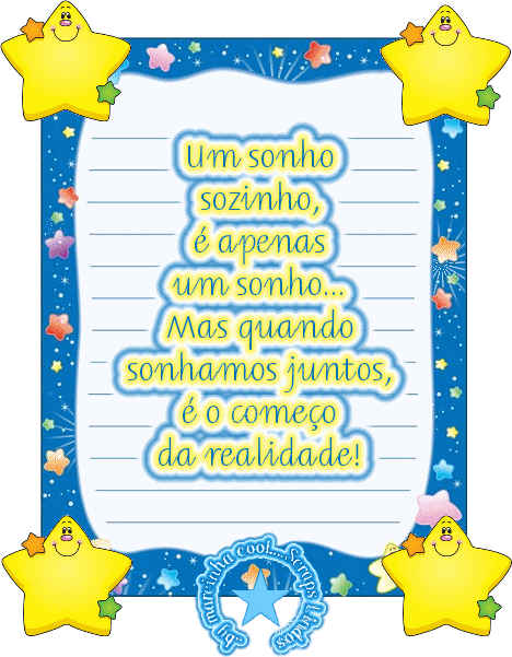 Um sonho sozinho, é apenas um sonho... Mas quando sonhamos juntos...