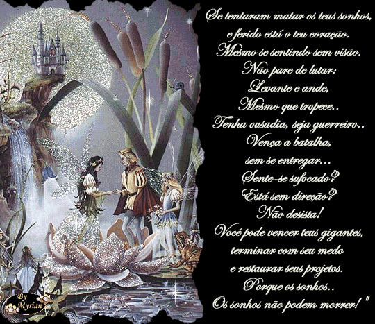 Se tentaram matar os teus sonhos, e ferido está o teu...