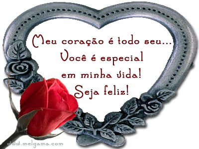 Meu coração é todo seu...Você é especial...