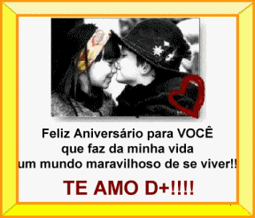 Feliz Aniversário para você você que faz da minha vida um...