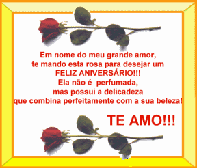 Em nome do meu grande amor, te mando esta rosa para desejar um Feliz...