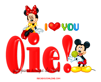 I love you Oie!