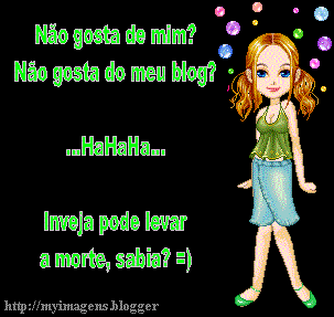 Não gosta de mim? Não gosta do meu Blog? Inveja pode levar a...