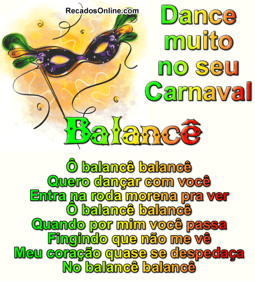 Dance muito no seu Carnaval Balancê Ó balancê, balancê...