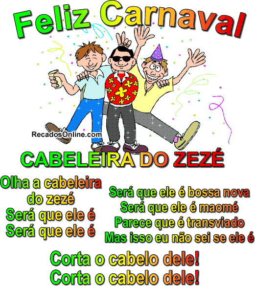 Feliz Carnaval Cabeleira do Zezé Olha a...