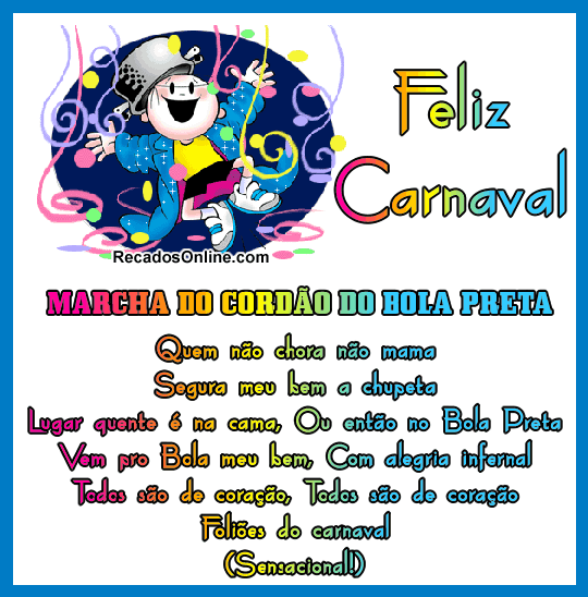 Feliz Carnaval Marcha do Cordão do Bola Preta Quem não chora...