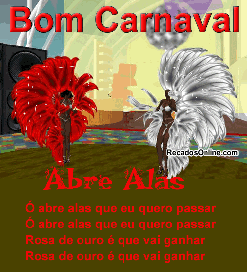 Bom Carnaval Abre Alas Ó abre alas que...