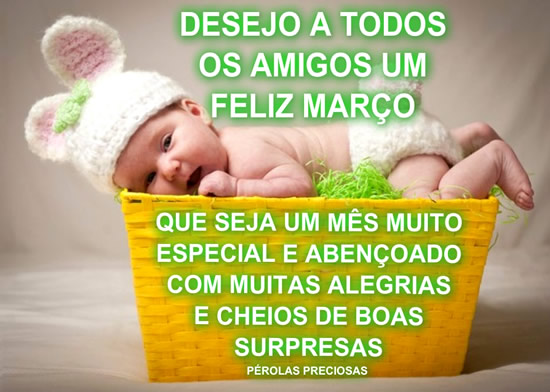 Desejo a todos os amigos um Feliz Março. Que seja um mês muito...
