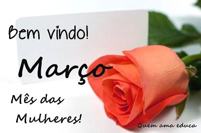 Bem vindo! Março Mês das Mulheres