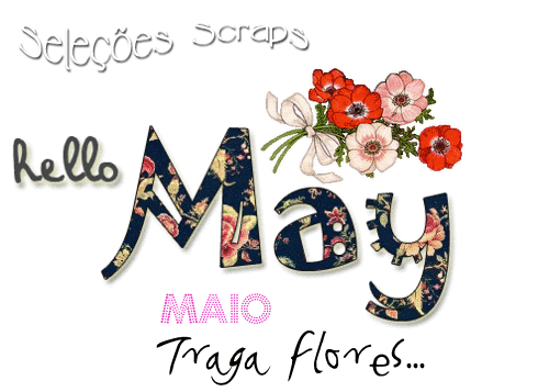 hello May. Maio Traga flores...