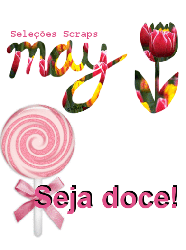 May. Seja doce!