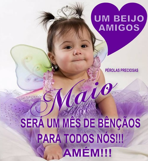 Um beijo amigos Maio será um mês de bênçãos...