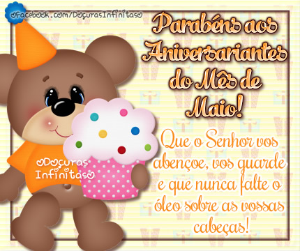 Parabéns aos aniversariantes do mês de Maio! Que o Senhor vos...