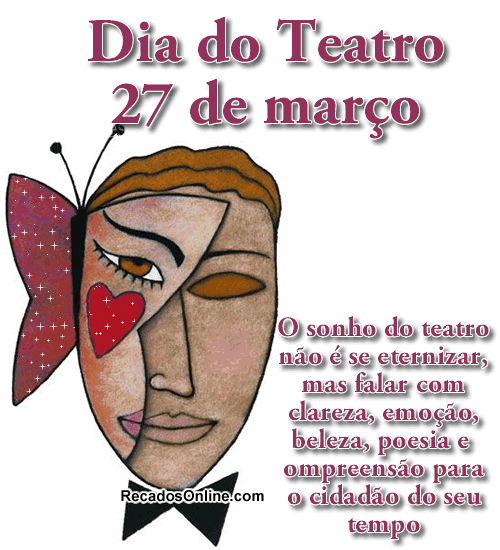 Dia do teatro 27 de março O sonho do teatro não é se...