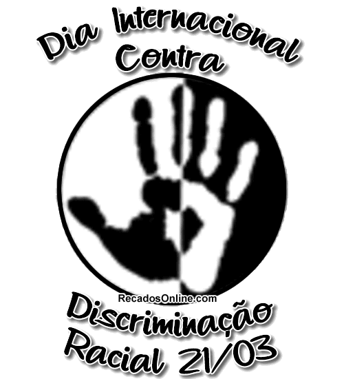 Dia internacional contra discriminação racial 21/03