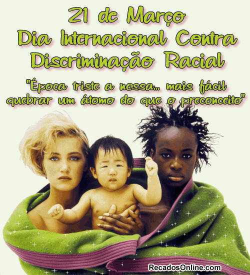 21 de março dia internacional contra discriminação racial...