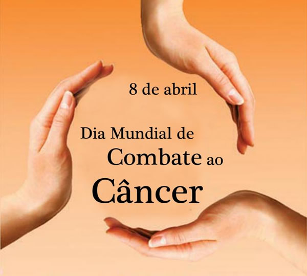 8 de Abril Dia Mundial de Combate ao Câncer