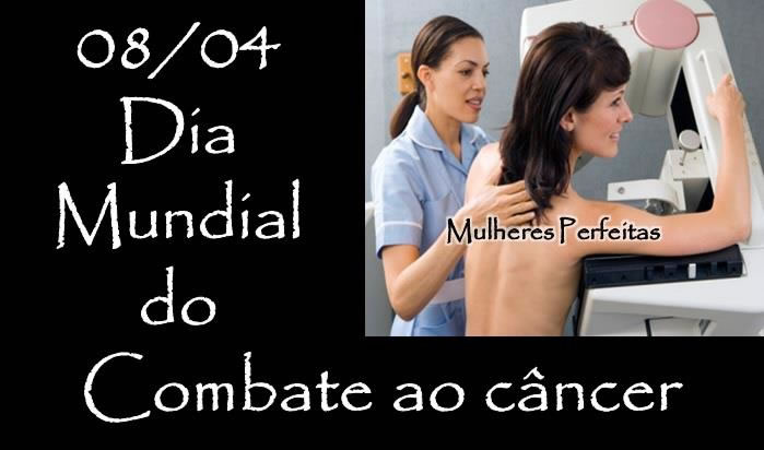 08/04 Dia Mundial de Combate ao Câncer