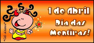 1de Abril Dia das Mentiras!