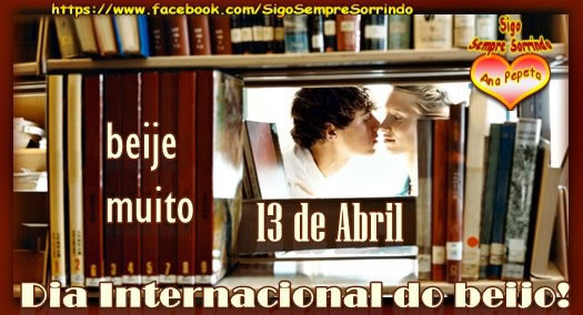 13 de Abril - Dia Internacional do Beijo! Beije muito