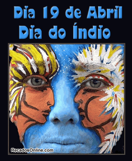 Dia 19 de Abril Dia do índio.