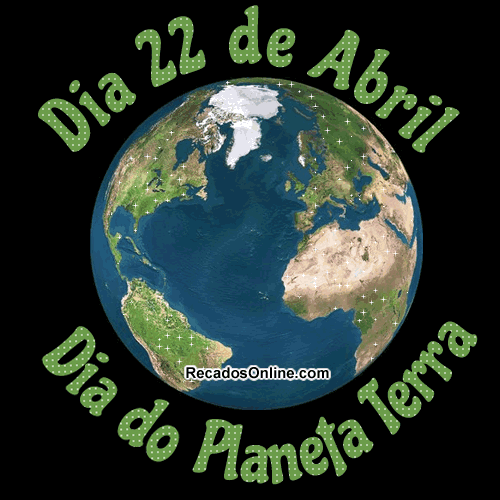 Dia 22 de Abril - Dia do Planeta Terra