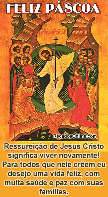 Feliz Páscoa. Ressurreição de Jesus...