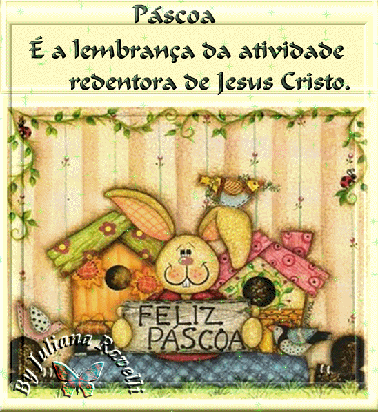 Páscoa, É a lembrança da atividade redentora de Jesus...