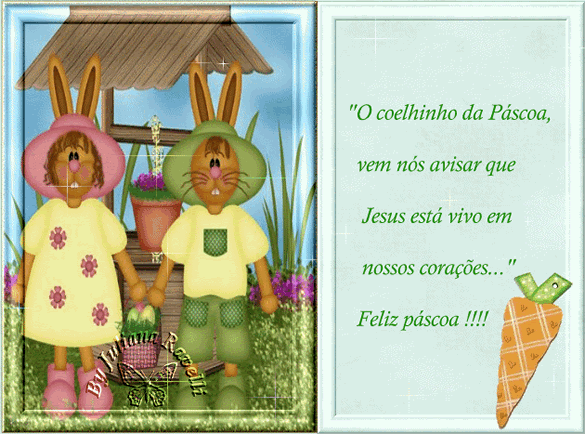 O coelhinho da Páscoa, vem nos avisar que Jesus está vivo em...