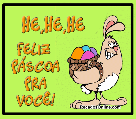 He, He, He Feliz Páscoa pra você!