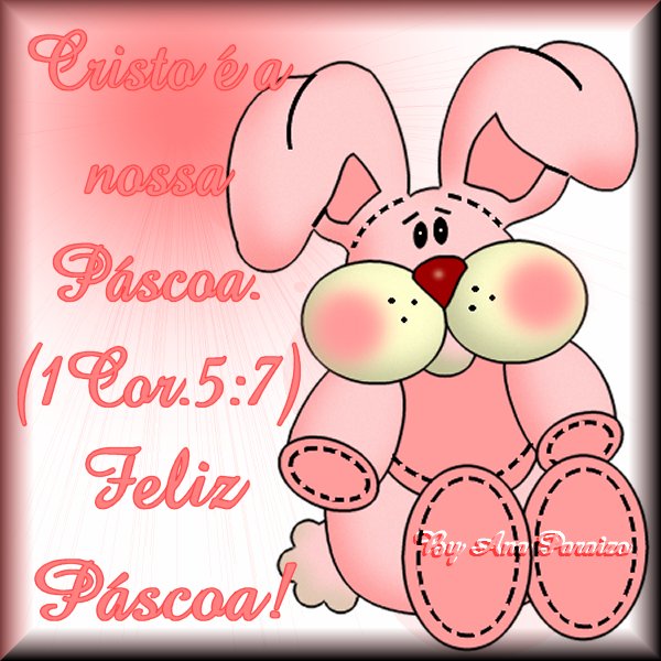 Cristo é a nossa Páscoa. 1 Cor. 5:7 Feliz Páscoa!