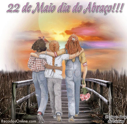 22 de Maio - Dia do Abraço