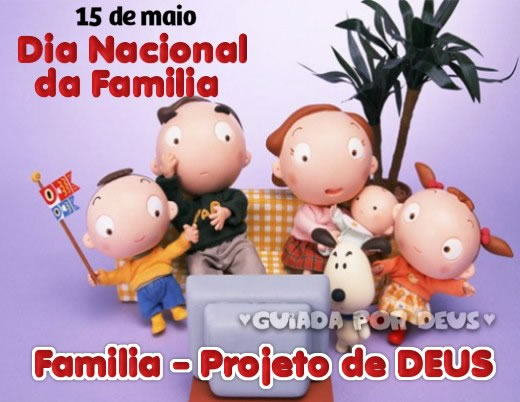 15 de Maio - Dia Internacional da Família. Família - Projeto de...