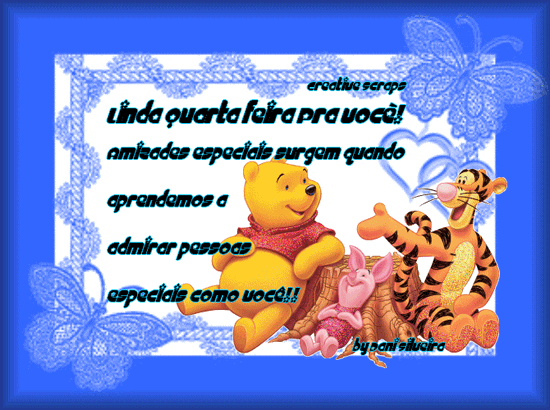 Linda quarta feira para você! Amizades especiais surgem quando...