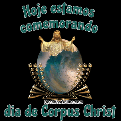 Hoje estamos comemorando Dia de Corpus Christ