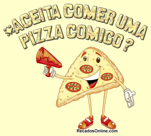 Aceita comer uma pizza comigo?