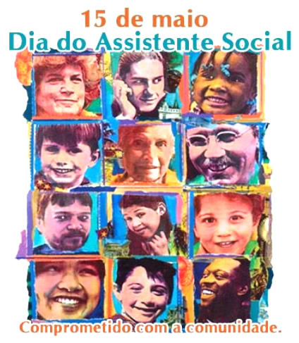15 de Maio - Dia do Assistente Social Comprometido com a comunidade.